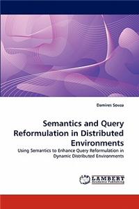 Semantics and Query Reformulation in Distributed Environments