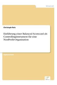 Einführung einer Balanced Scorecard als Controllinginstrument für eine NonProfit-Organisation