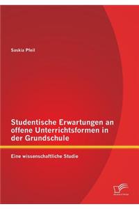 Studentische Erwartungen an offene Unterrichtsformen in der Grundschule