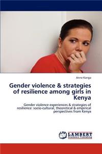 Gender violence & strategies of resilience among girls in Kenya