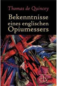 Bekenntnisse Eines Englischen Opiumessers