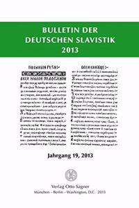 Bulletin Der Deutschen Slavistik. Jahrgang 19, 2013