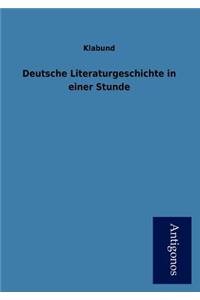 Deutsche Literaturgeschichte in Einer Stunde