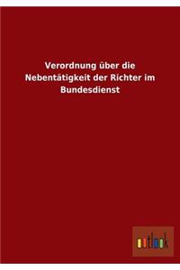 Verordnung über die Nebentätigkeit der Richter im Bundesdienst