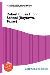 Robert E. Lee High School (Baytown, Texas)