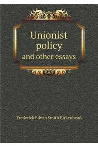 Unionist Policy and Other Essays