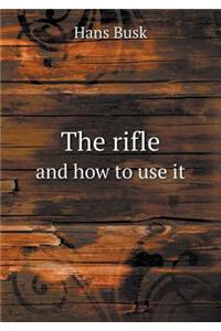 The Rifle and How to Use It