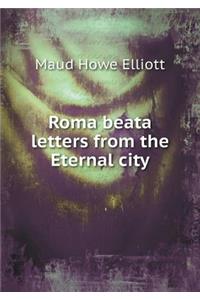 Roma beata letters from the Eternal city