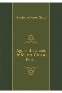 Aguas Thermaes de Matto-Grosso Parte 1