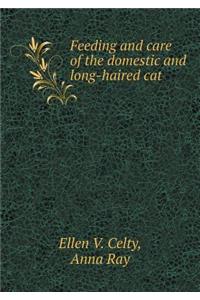 Feeding and Care of the Domestic and Long-Haired Cat