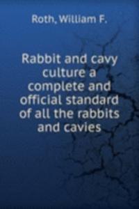 Rabbit and cavy culture a complete and official standard of all the rabbits and cavies