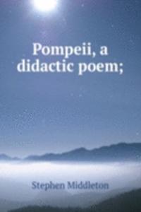 Pompeii, a didactic poem;
