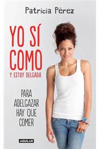 Yo Si Como y Estoy Delgada