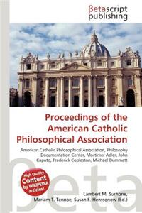 Proceedings of the American Catholic Philosophical Association