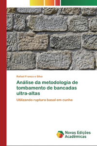 Análise da metodologia de tombamento de bancadas ultra-altas