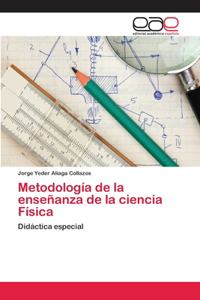 Metodología de la enseñanza de la ciencia Física