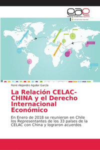 Relación CELAC-CHINA y el Derecho Internacional Económico