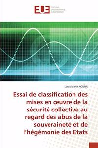 Essai de classification des mises en oeuvre de la sécurité collective au regard des abus de la souveraineté et de l'hégémonie des Etats