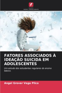 Fatores Associados À Ideação Suicida Em Adolescentes