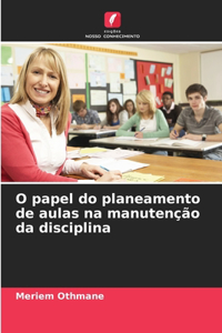 O papel do planeamento de aulas na manutenção da disciplina