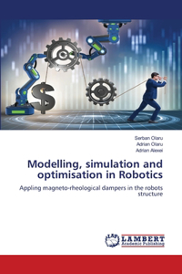 Modelling, simulation and optimisation in Robotics