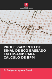 Processamento de Sinal de ECG Baseado Em Op-Amp Para Cálculo de BPM