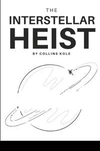 The Interstellar Heist