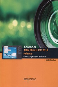 Aprender After Effects CC release 2016 con 100 ejercicios practicos