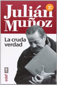 Julian Munoz: La cruda verdad