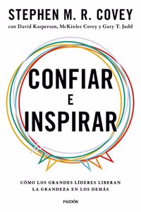 Confiar e Inspirar: Como los grandes lideres liberan la grandeza en los demas