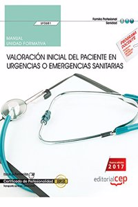 Manual. Valoracion inicial del paciente en urgencias o emergencias sanitarias (UF0681). Certificados de profesionalidad. Transporte sanitario (SANT0208)