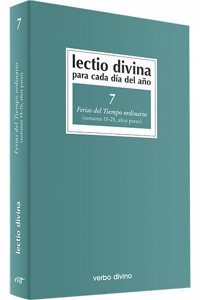 Lectio Divina para cada dia del ano: Ferias del Tiempo Ordinario: Volumen 7 (semanas 18-25, anos pares)