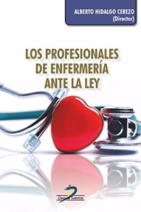 Los profesionales de enfermeria ante la ley (Spanish Edition)