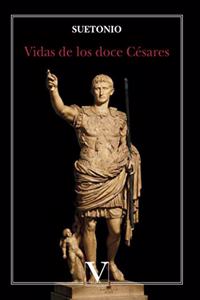 Vidas de los doce Cesares (Ensayo) (Spanish Edition)