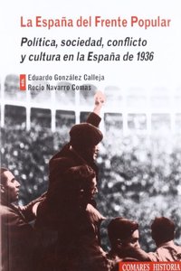 La Espaana del Frente Popular: Polaitica, Sociedad, Conflicto y Cultura En La Espaana de 1936