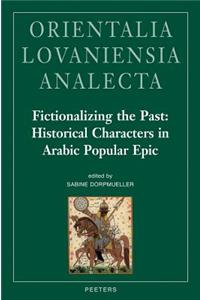Fictionalizing the Past : Historical Characters in Arabic Popular Epic