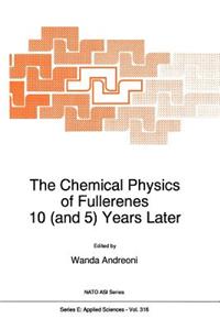 Chemical Physics of Fullerenes 10 (and 5) Years Later