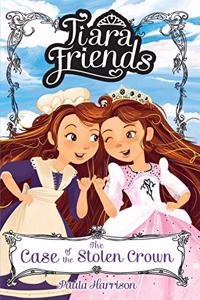 Tiara Friends: The Case of the Stolen Crown