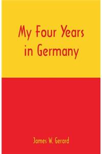 My Four Years in Germany