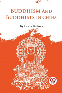 Buddhism and Buddhists in China