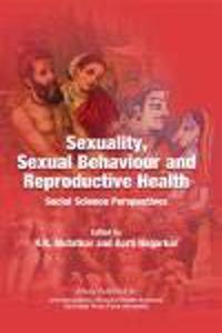 Sexuality, Sexual Behaviour and Reproductive Health: Social Science Perspectives