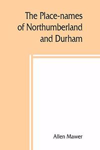 The place-names of Northumberland and Durham