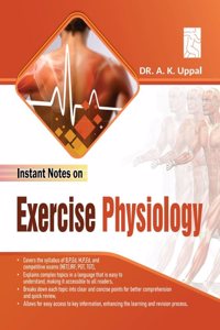 Instant Notes on Exercise Physiology (Textbook of Physical Education for BPEd, MPEd and Other Courses) Also Useful For Competitive Exams