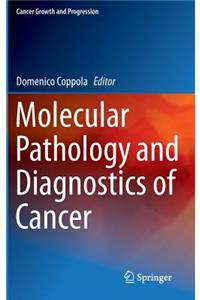 Molecular Pathology and Diagnostics of Cancer