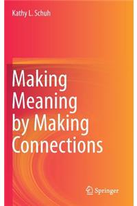 Making Meaning by Making Connections