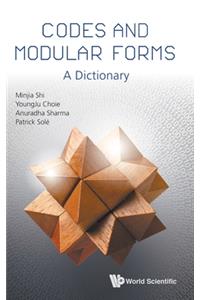Codes and Modular Forms: A Dictionary: A Dictionary
