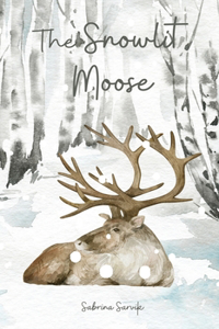 The Snowlit Moose