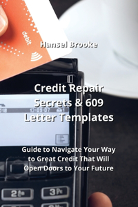 Credit Repair Secrets & 609 Letter Templates