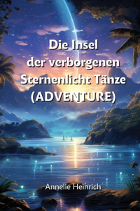 Insel der verborgenen Sternenlicht Tänze (ADVENTURE)