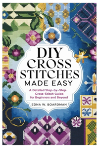 DIY Cross Stitches Made Easy